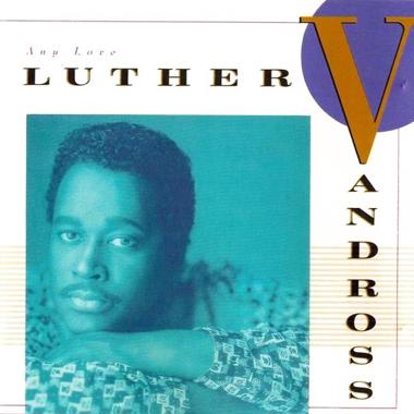 Luther Vandross -  Any Love